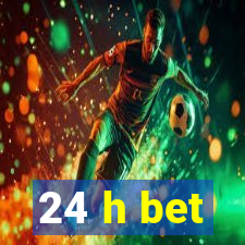 24 h bet